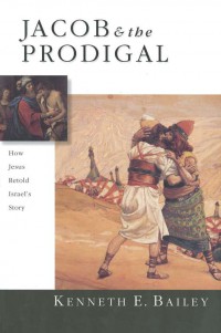 Jacob and the prodigal : how Jesus retold Israel's story