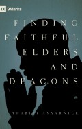 Finding faithful elders and deacons