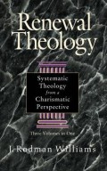 Renewal theology : systematic theology from a charismatic perspective