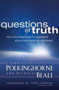 Questions of truth : fifty-one responses to questions about God, science, an believe