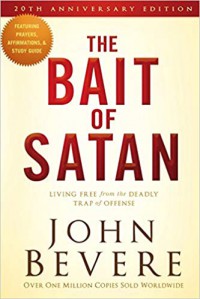 The Bait of Satan : living free from the deadly trap of offense