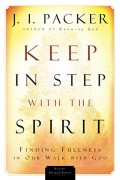 Keep in the step with the Spirit : finding fullness in our walk with God