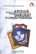 Mengelola krisis dan situasi darurat di lembaga pendidikan : crisis management for school