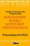 Manajemen risiko korporat terintegrasi : panduan penerapan dan pengembangan