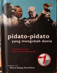 Pidato - pidato yang mengubah dunia : kisah dan petikan pidato - pidato bersejarah