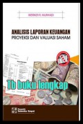 Analisis laporan keuangan : proyeksi dan valuasi saham