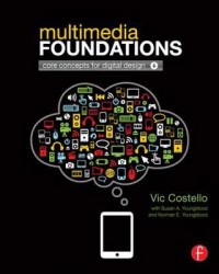 Multimedia foundations : core concepts for digital design