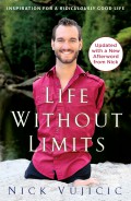 Life without limits : tanpa lengan dan tungkai aku bisa menaklukkan dunia