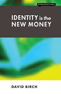 Identity is the new money