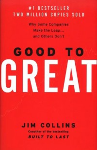 Good to great: why some companies make the leap... and others don't