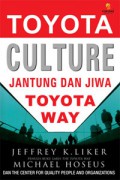 Toyota culture, budaya Toyota : jantung dan jiwa Toyota way