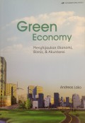 Green economy : menghijaukan ekonomi, bisnis & akuntansi