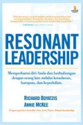 Resonant leadership : memperbarui diri Anda dan berhubungan dengan orang lain melalui kesadaran, harapan dan kepedulian