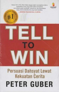 Tell to win : persuasi dahsyat lewat kekuatan cerita