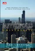 Metropolis universalis : belajar membangun kota yang maju dari sejarah perkembangan kota di dunia