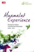 Muamalat experience : perjalanan sukses transformasi Muamalat 2009-2014