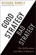 Good strategy, bad strategy : strategi baik dan buruk dalam bisnis