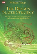 The dragon slayer strategy : strategi menumbuhkan pemimpin pasar dan menjadikan diri tidak tersentuh