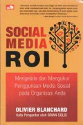 Social media ROI : mengelola dan mengukur penggunaan media sosial pada organisasi Anda