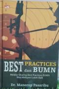 Best practices dan BUMN : melalui sharing best practices BUMN bisa melayani lebih baik