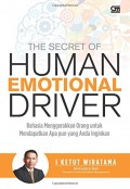 The secret of human emotional drive : rahasia menggerakkan orang untuk mendapatkan ...