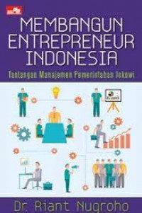 Membangun entrepreneur Indonesia : tantangan manajemen pemerintahan Jokowi