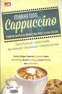 Marketing cappuccino : campur dan racik marketing Anda sesuai selera