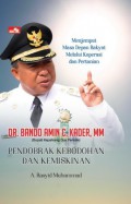 Pendobrak kebodohan dan kemiskinan : menjemput masa depan rakyat melalui koperasi dan pertanian : Dr. Bando Amin C. Kader, M.M. (Bupati Kepahiang Dua Periode)