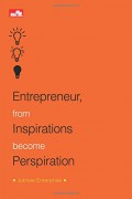 Entrepreneur, from inspirations become perspiration
