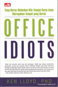 Office idiots : yang harus dilakukan bila tempat kerja Anda merupakan tempat yang buruk