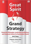 Great spirit , grand strategy : corporate philosophy, leadership architecture, and corporate culture for sustainable growth