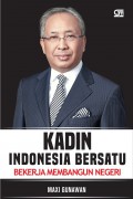 Kadin Indonesia bersatu : bekerja membangun negeri