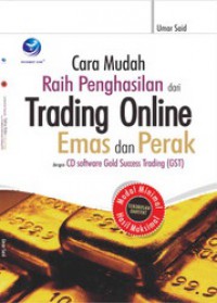 Cara mudah raih penghasilan dari trading online emas dan perak dengan software Gold Success trading (GST)