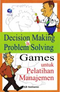 Decision making & problem solving games untuk pelatihan manajemen
