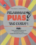 Pelanggan puas? Tak cukup!