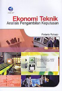 Ekonomi teknik : analisis pengambilan keputusan