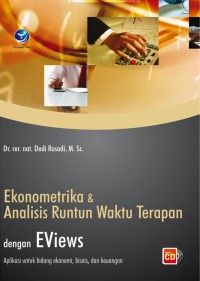 Ekonometrika & analisis runtun waktu terapan dengan eviews : aplikasi untuk bidang ekonomi, bisnis, dan keuangan