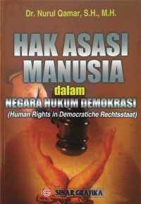 Hak asasi manusia dalam negara hukum demokrasi : human rights in democratiche rechtsstaat