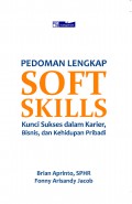 pedoman lengkap Soft skills : kunci sukses dalam karier, bisnis, dan kehidupan pribadi