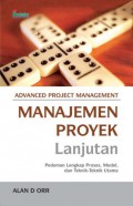 Manajemen proyek lanjutan : pedoman lengkap proses, model dan teknik-teknik utama