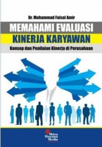 Memahami evaluasi kinerja karyawan : konsep dan penilaian kinerja di perusahaan