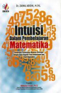 Intuisi dalam pembelajaran matematika : konstruksi pemecahan masalah divergen dengan gaya kognitif field independent dan field dependent