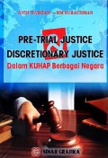 Pre-trial justice & discretionary justice : dalam KUHAP berbagai negara