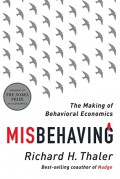 Misbehaving : the making of behavioral economics