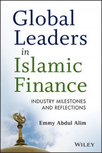 Global leaders in Islamic finance : industry milestones and reflections