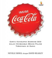 Inside Coca-Cola : cerita kehidupan seorang CEO dalam membangun brand paling terkemuka di dunia