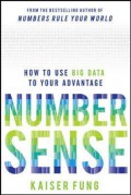 Number sense : how to use big data to your advantage