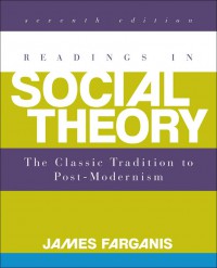 Readings in social theory : the classic tradition to post-modernism