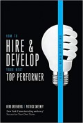 How to hire & develop your next top performer : the qualities that make salespeople great