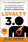 Loyalty 3.0 : how big data and gamification are revolutionizing customer and employee engagement